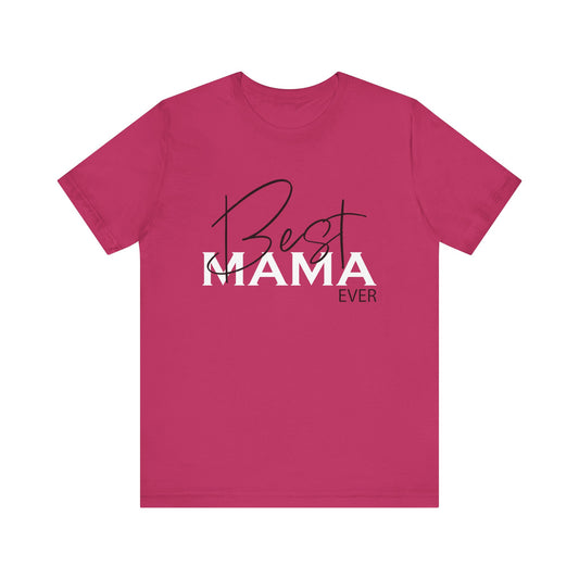 Best Mama ever T-Shirt