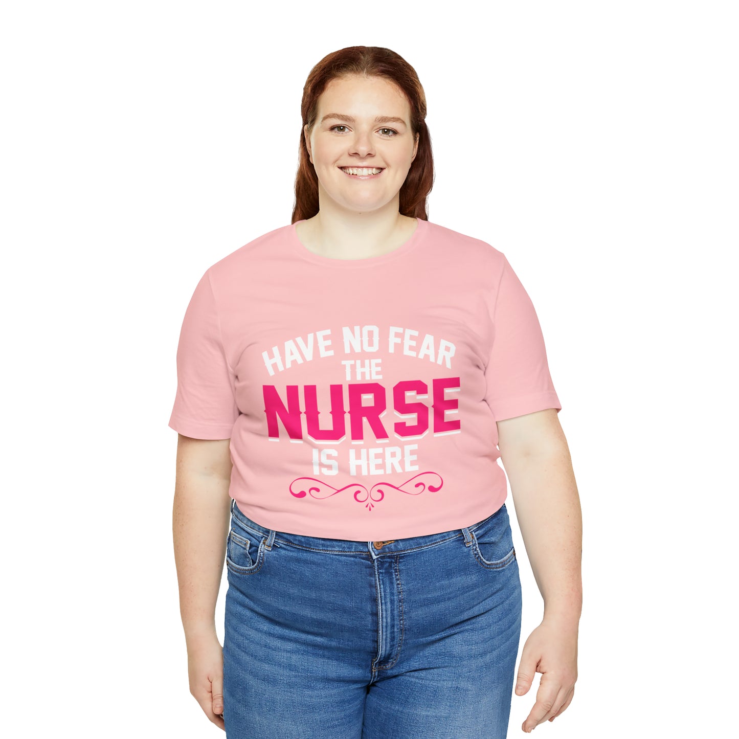 Have no fear the Nurse is here T-Shirt