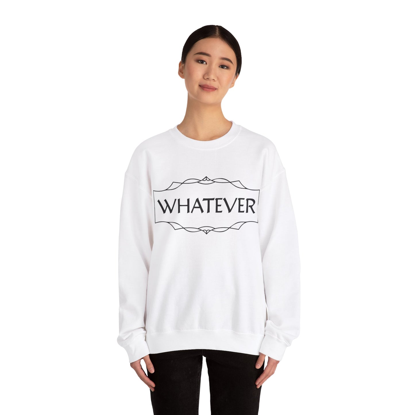 Whatever Crewneck Sweatshirt