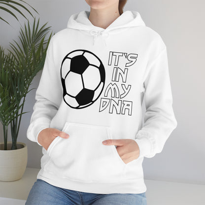 Soccer is in my DNA Hoodie