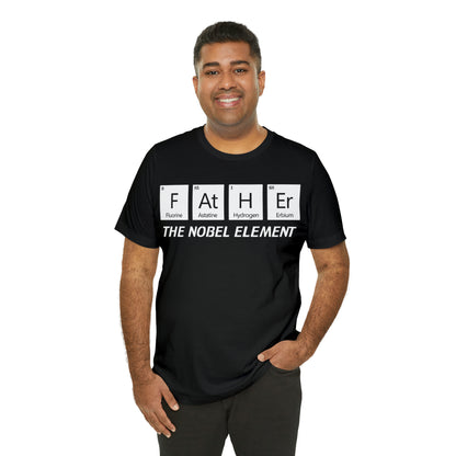 Father The Nobel Element T-Shirt