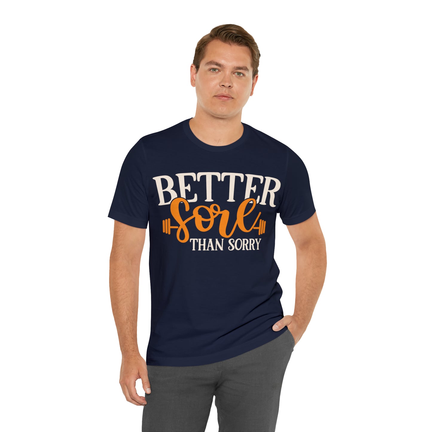 Better Sore Than Sorry T-Shirt