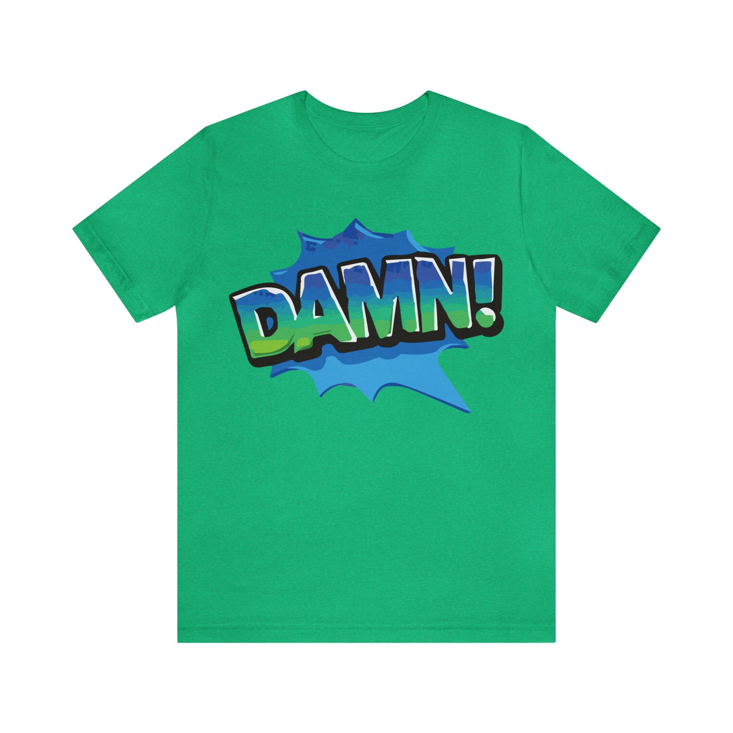 Damn! colorful T-Shirt