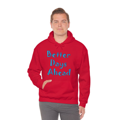 Better Days Ahead Hoodie