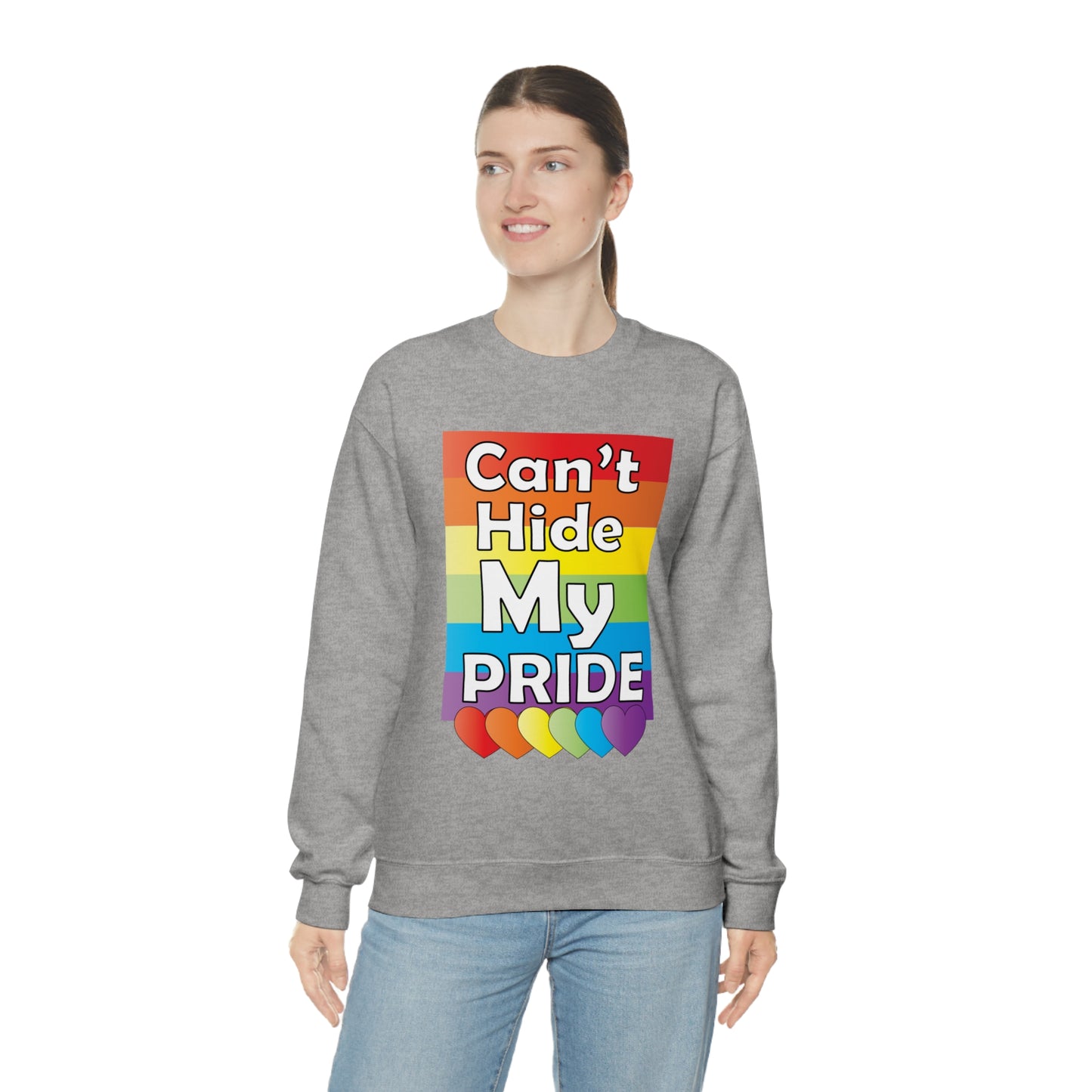 Can't hide my PRIDE Crewneck Sweatshirt