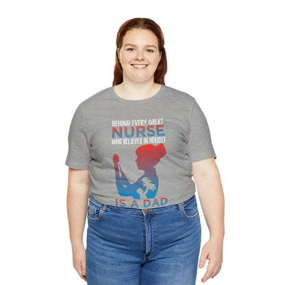 Dad believes in a daughter nurse T-Shirt