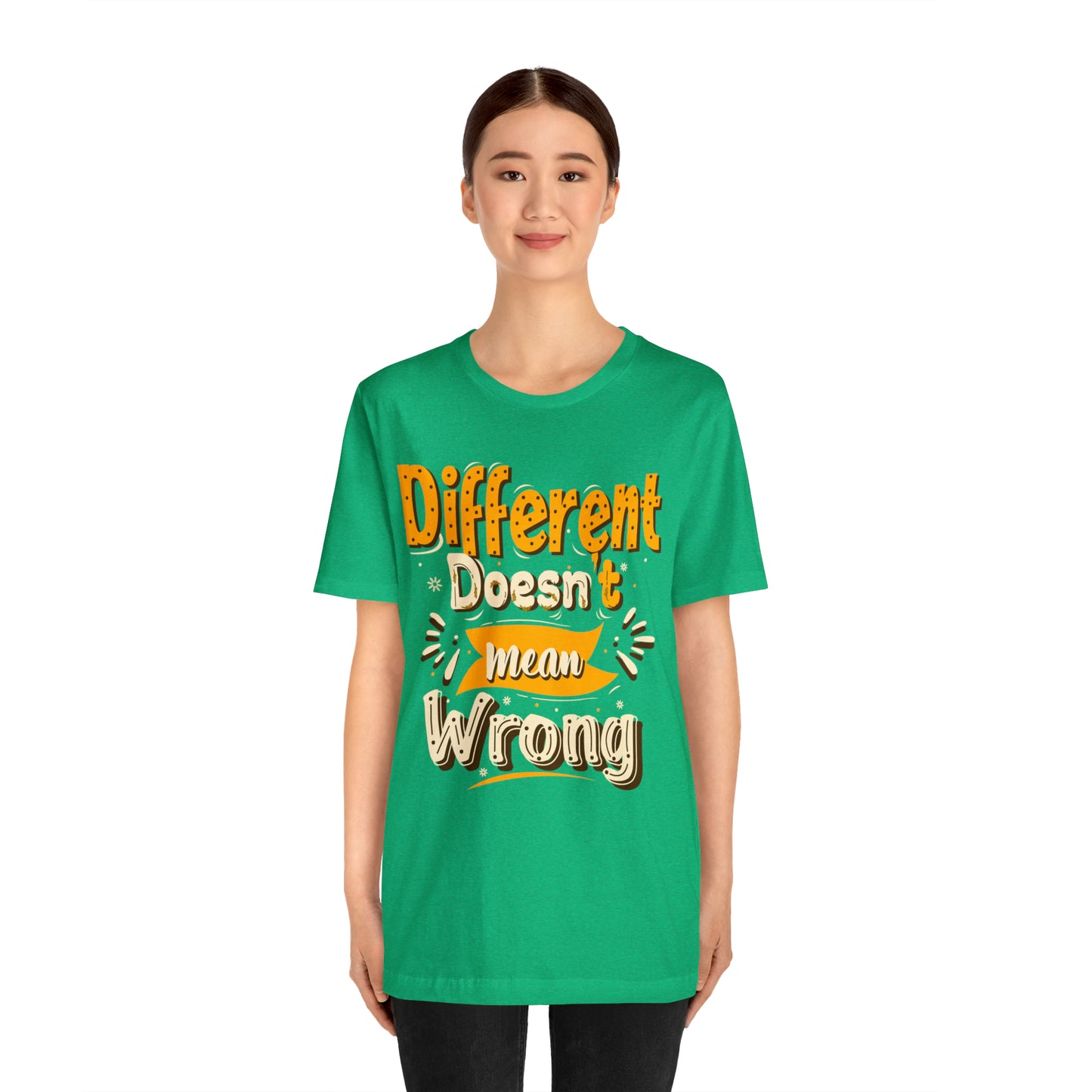 Different Doesn't Mean Wrong T-Shirt