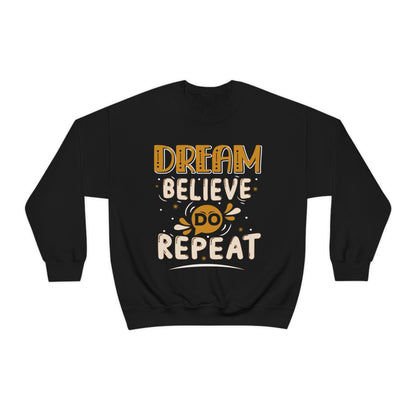 Dream Believe Do Repeat Crewneck Sweatshirt