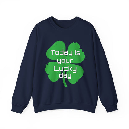 Today is your lucky day Crewneck Sweatshirt