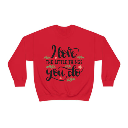 I_love_the_little_things_you_do 1 Crewneck Sweatshirt