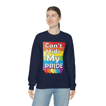 Can't hide my PRIDE Crewneck Sweatshirt