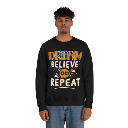 Dream Believe Do Repeat Crewneck Sweatshirt