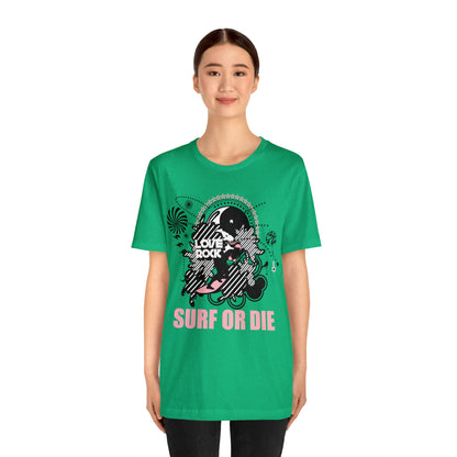 Surf or Die T-Shirt