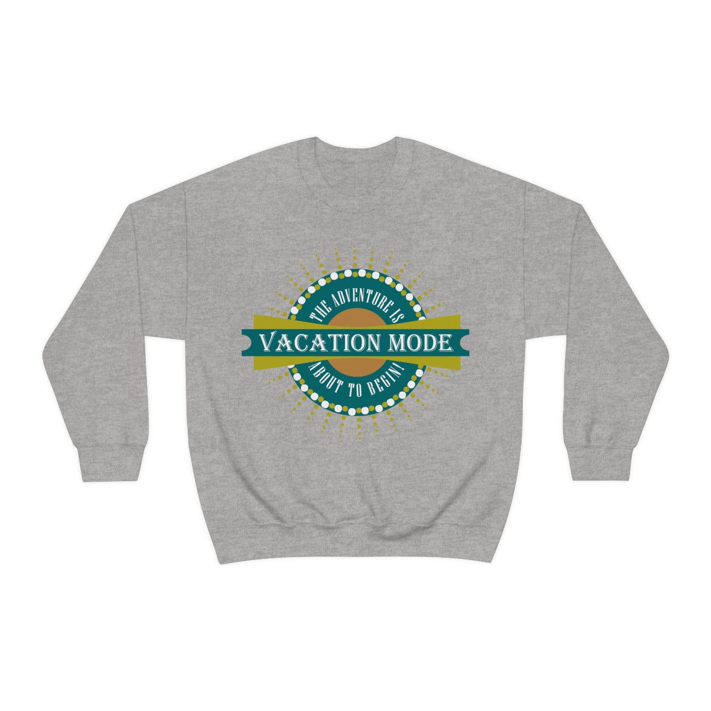 Vacation Mode The Adventure Is About To Begin Crewneck Sweatshirt