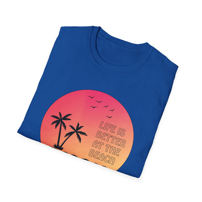 Life is better at the beach T-Shirt