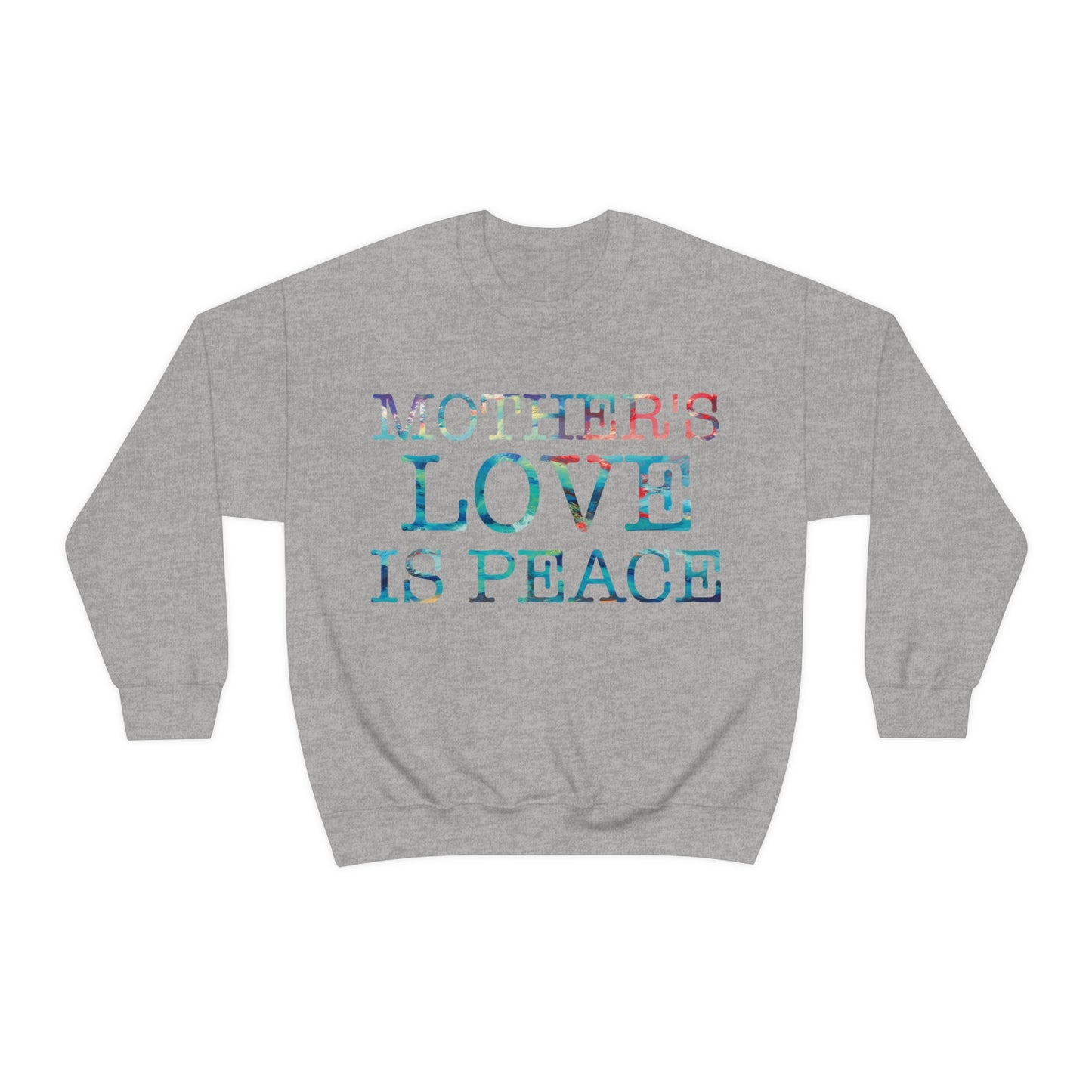 Mothers love is peace Crewneck Sweatshirt