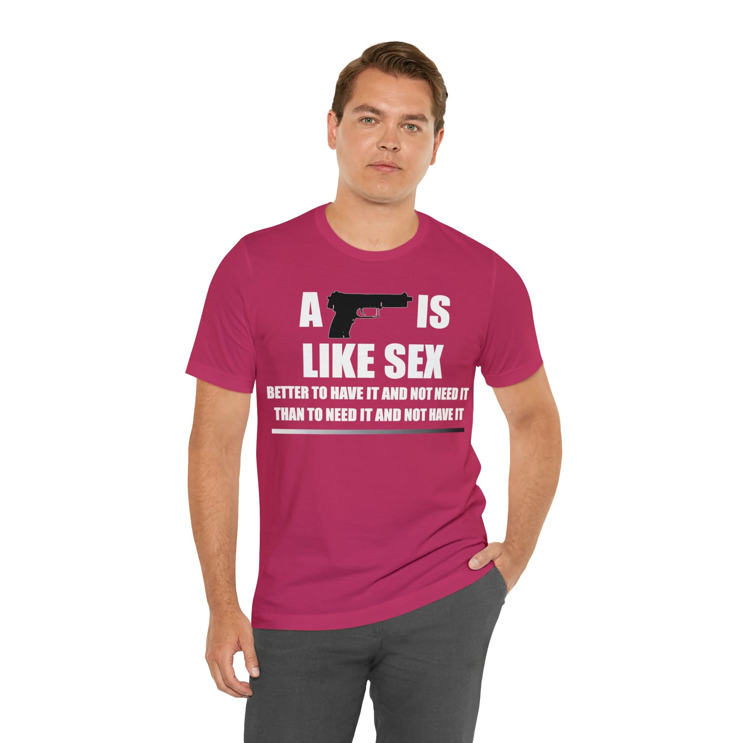 A Gun is Like Sex T-Shirt