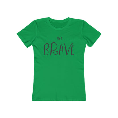 Be Brave Woman Tee shirt