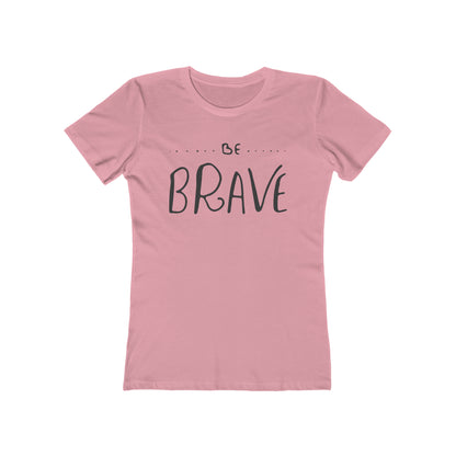 Be Brave Woman Tee shirt