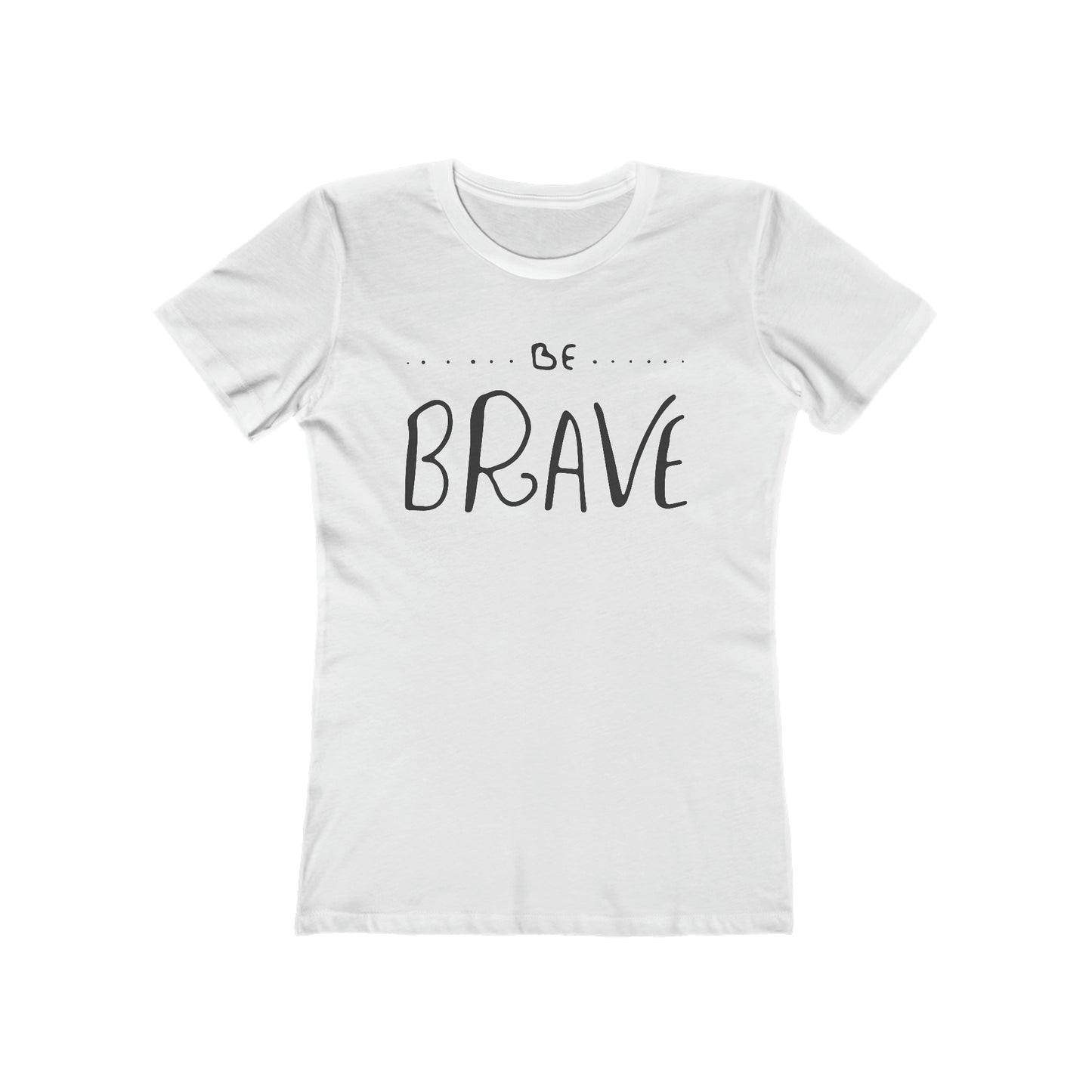 Be Brave Woman Tee shirt