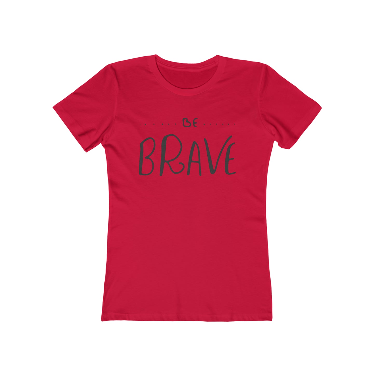 Be Brave Woman Tee shirt