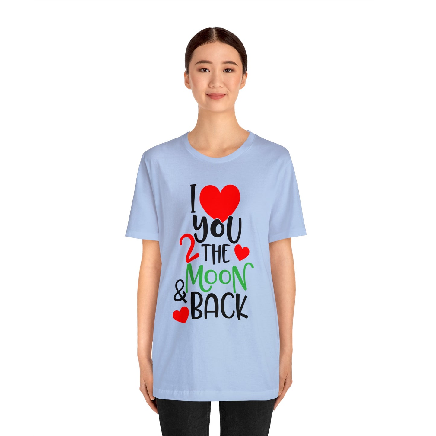 Love you 2 the moon and back T-Shirt