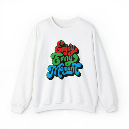 Enjoy every moment Crewneck Sweatshirt