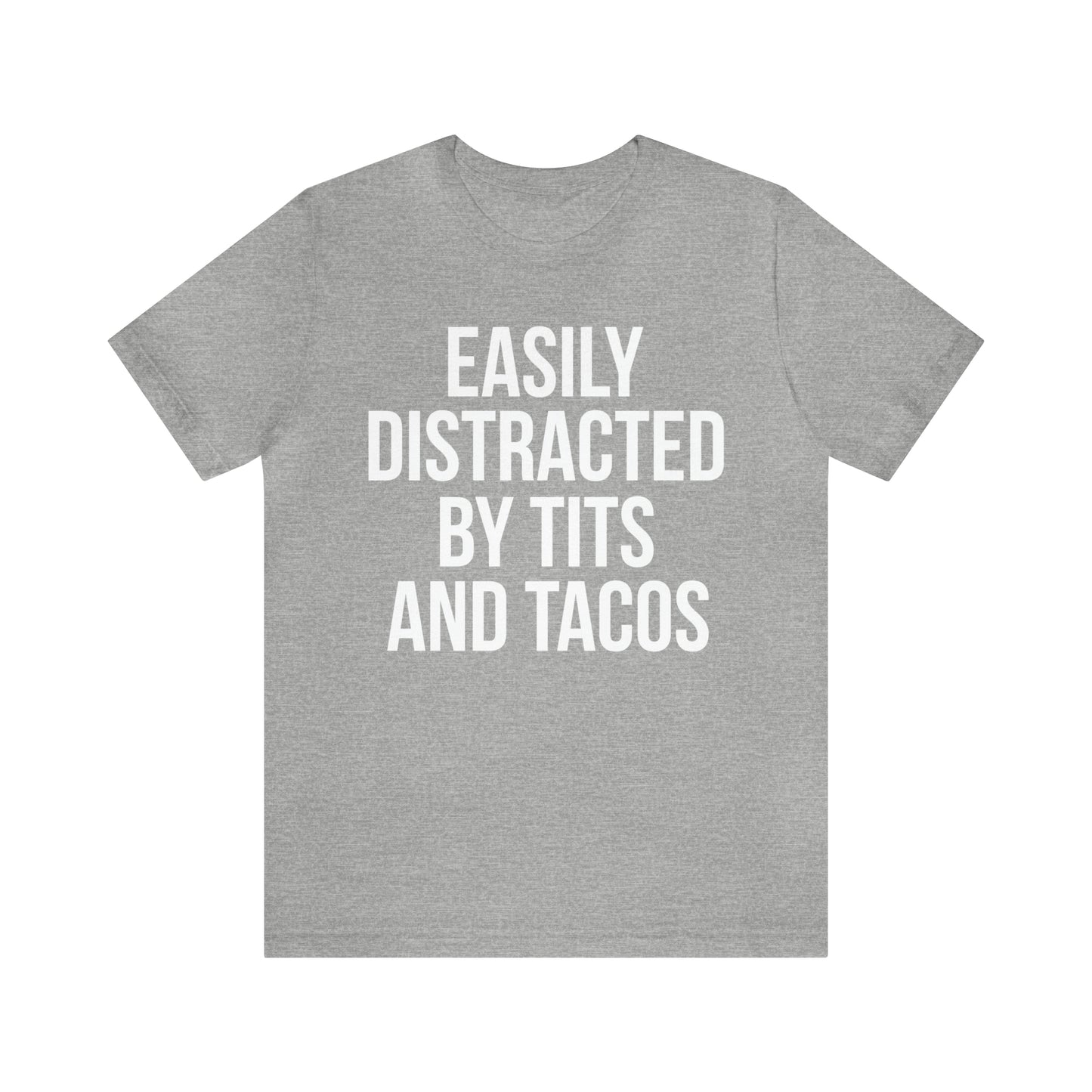 Easily distracted by tacos T-Shirt