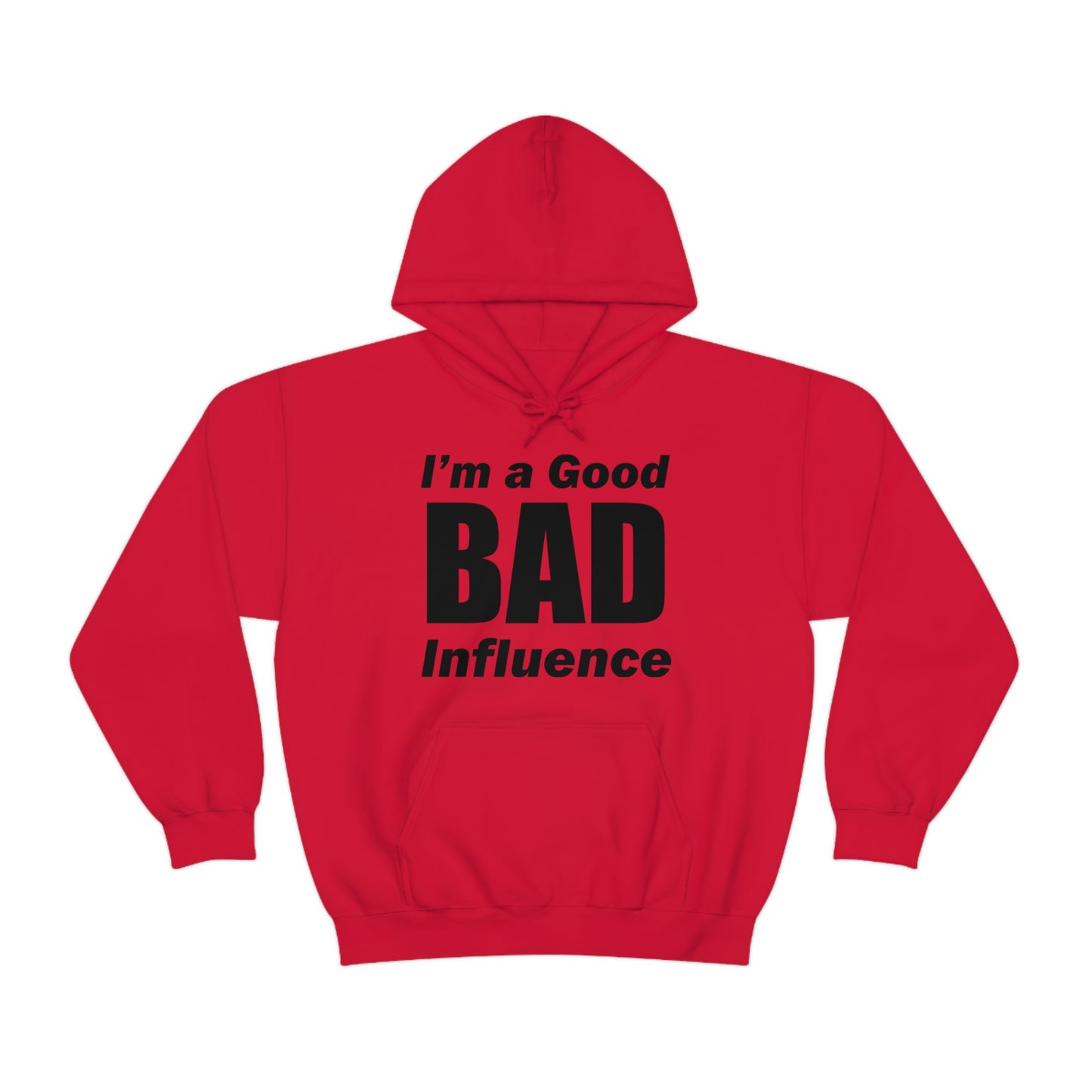 I'm a good bad influence Hoodie