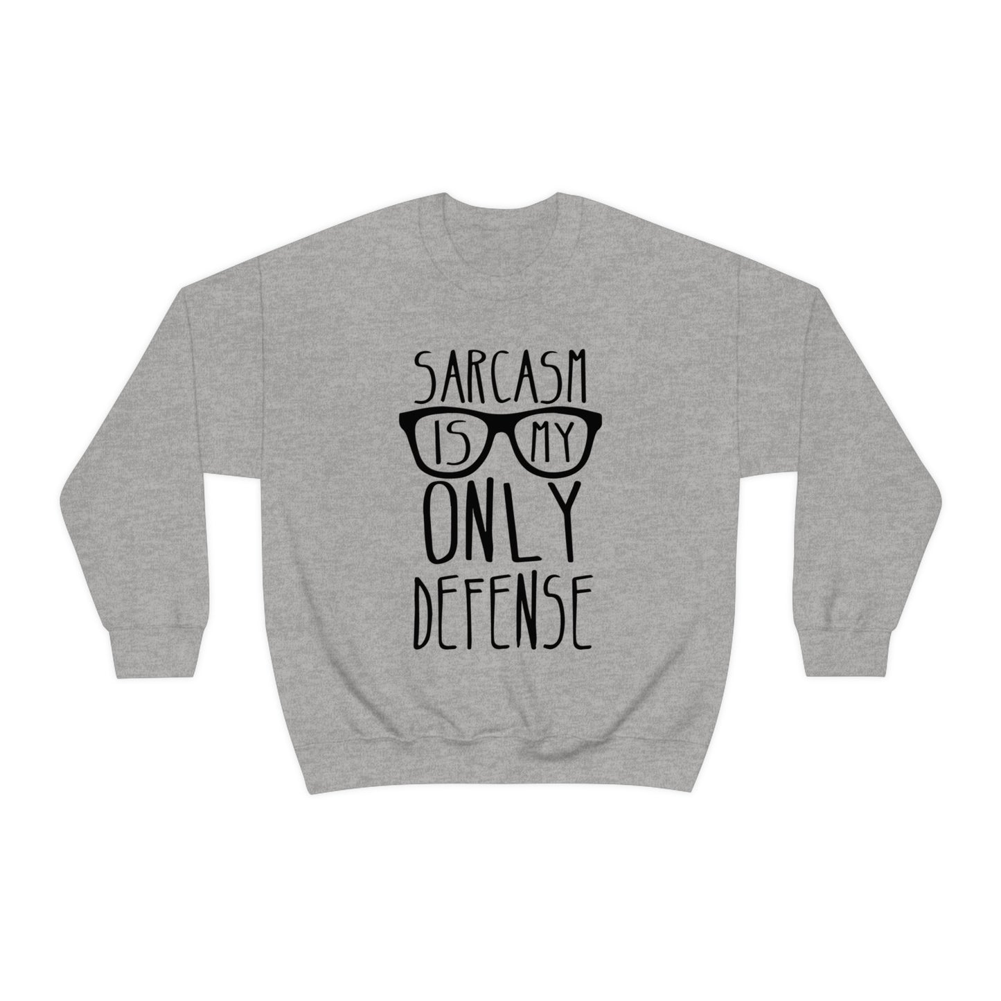 Sarcasm is my Only Defense Crewneck Sweatshirt