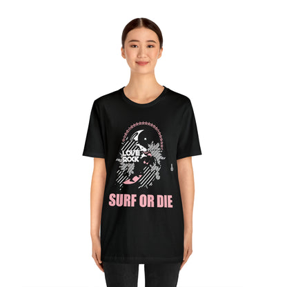 Surf or Die T-Shirt