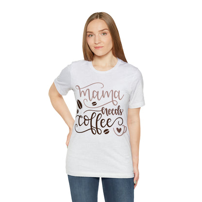 Mama_needs_coffee T-Shirt