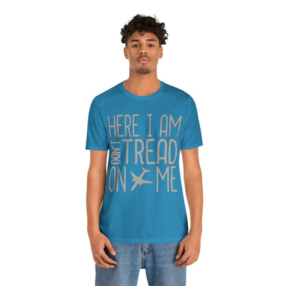 HERE I AM DON'T TREAD ON ME T-Shirt