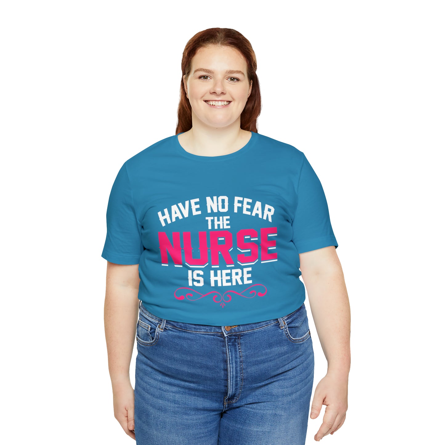 Have no fear the Nurse is here T-Shirt