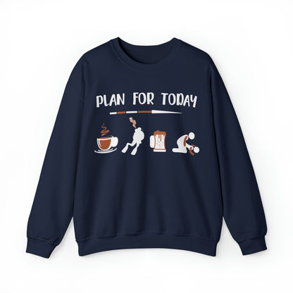 Plan for today Crewneck Sweatshirt