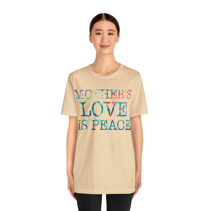 Mothers love is peace T-Shirt