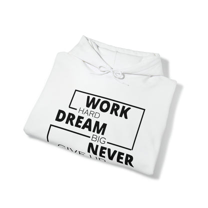 Work hard Dream big never give up Hoodie