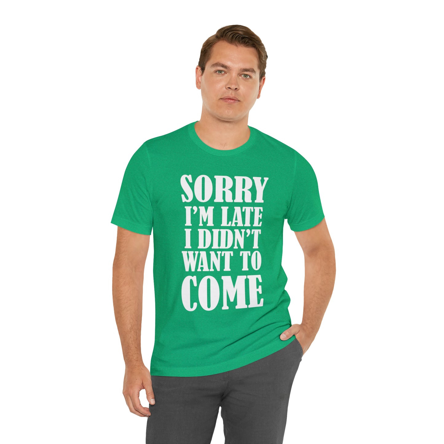 Sorry I'm late T-Shirt