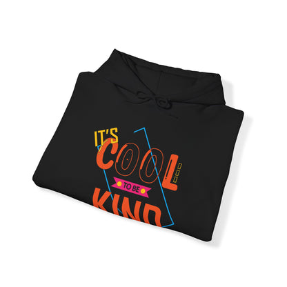 It's cool to be kind Hoodie