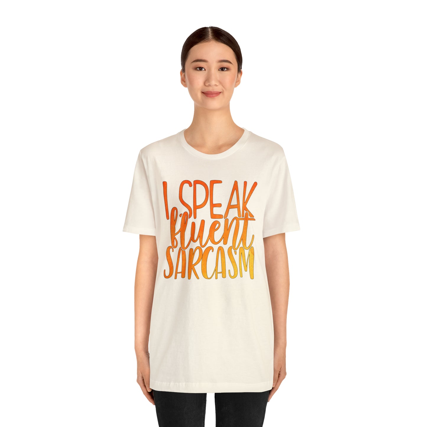 I Speak Fluent Sarcasm T-Shirt