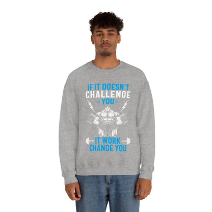 If It Doesn't Challenge You Crewneck Sweatshirt