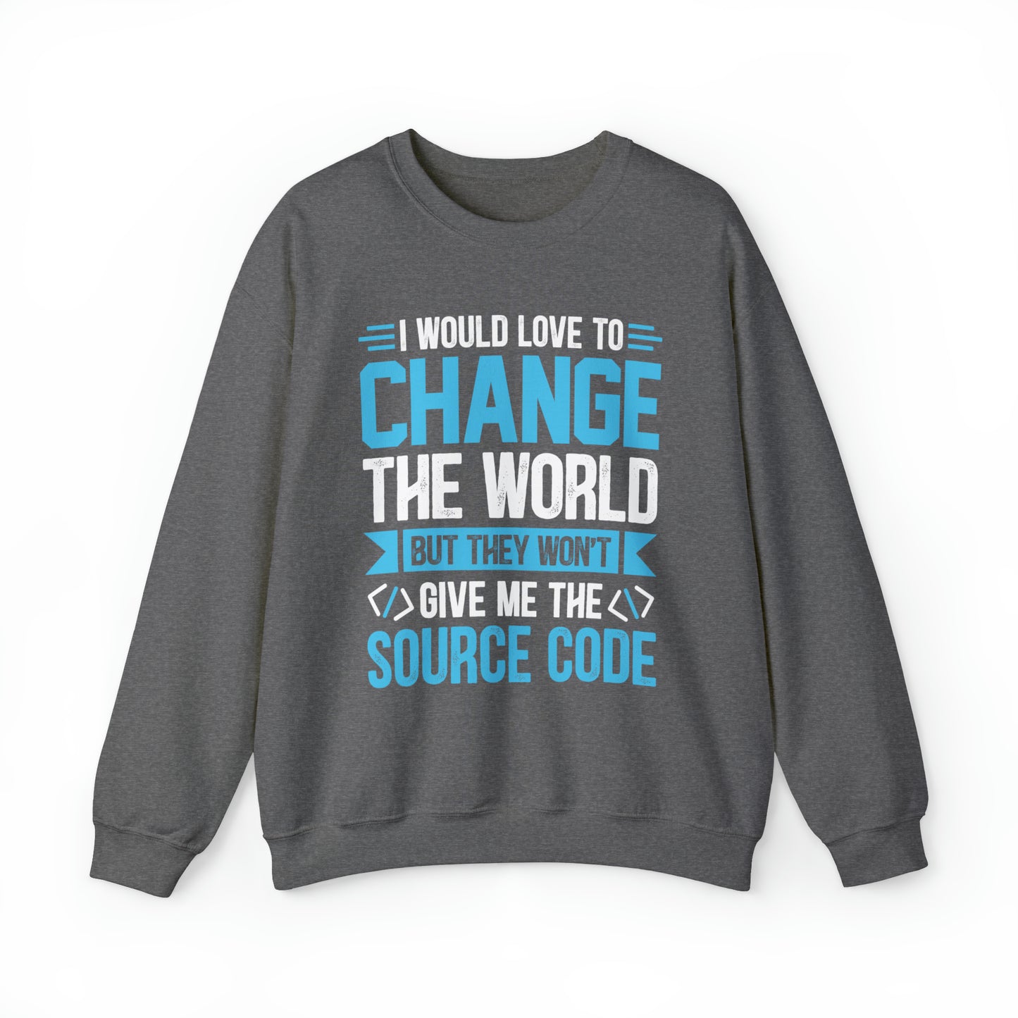 I would love to change the world Crewneck Sweatshirt