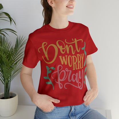 Don't worry pray T-Shirt