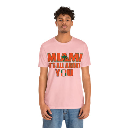 Miami is all about you T-Shirt