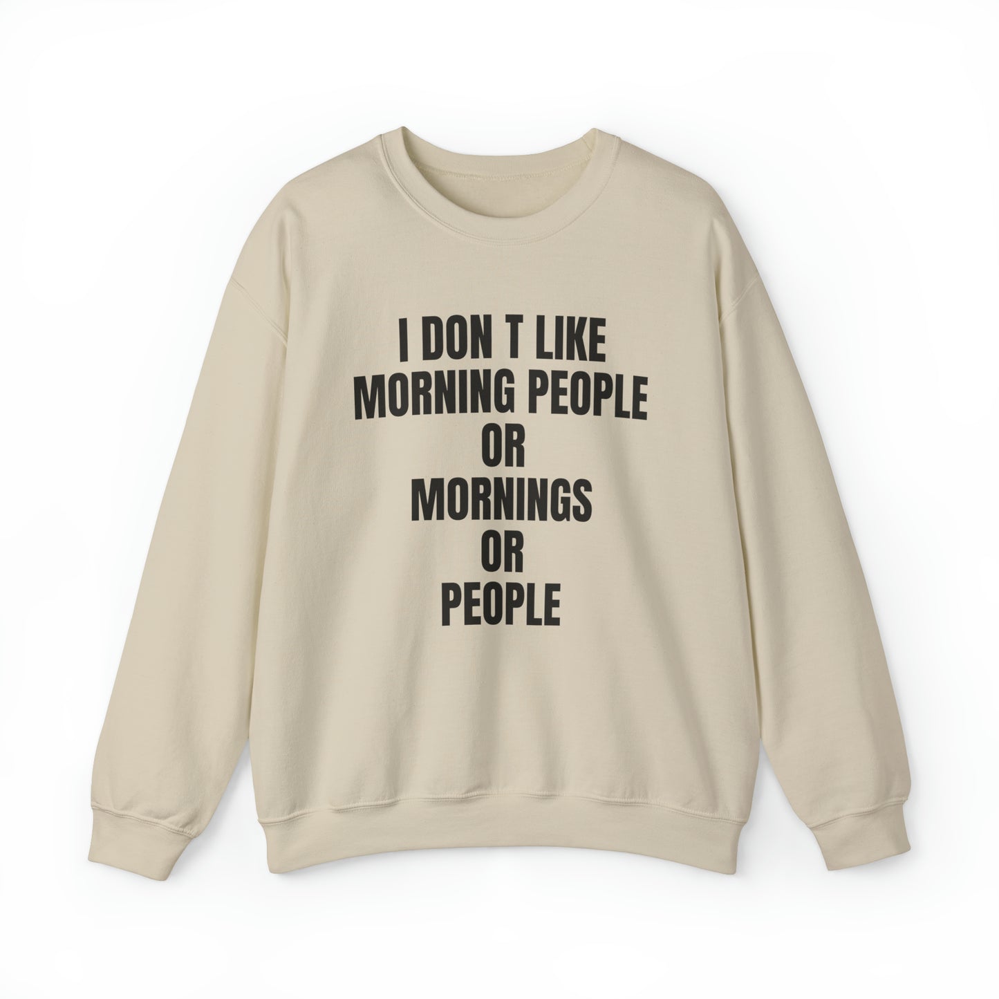 Don't like morning people Crewneck Sweatshirt