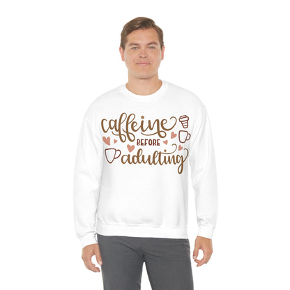 Caffeine before adulting Crewneck Sweatshirt