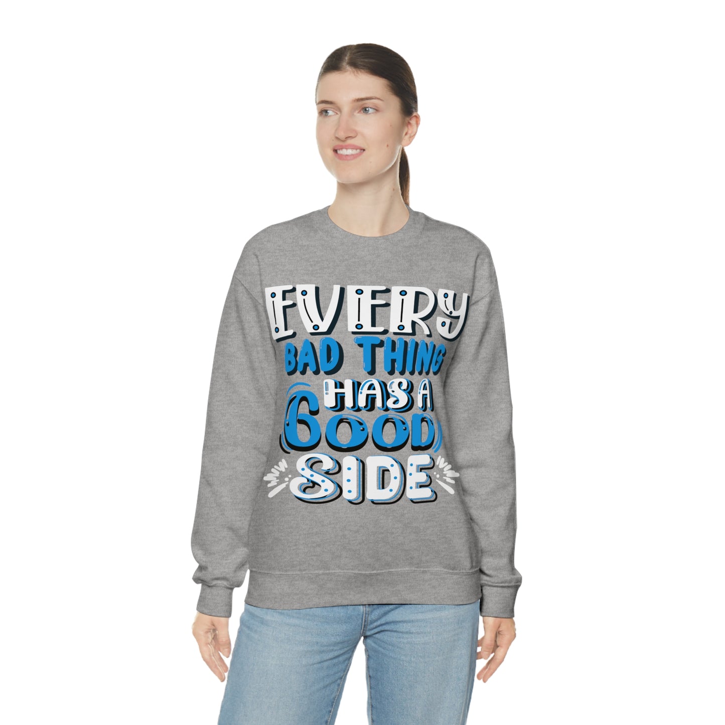 Every Bad Thing Has A Good Side Crewneck Sweatshirt