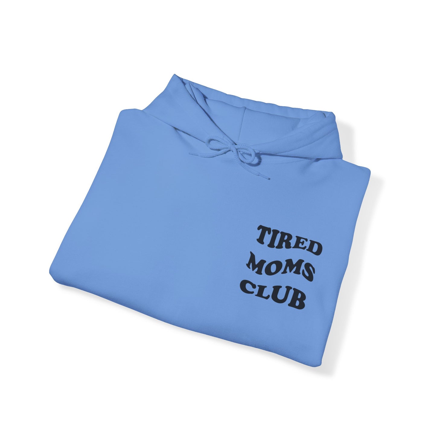 Tired Moms Club Hoodie