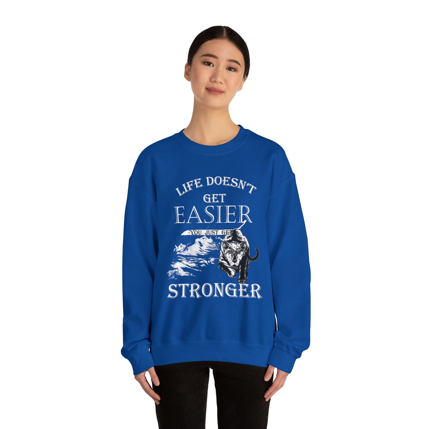 Life Doesn't Get Easier Crewneck Sweatshirt