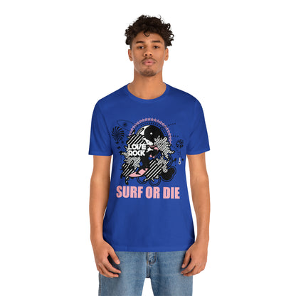 Surf or Die T-Shirt